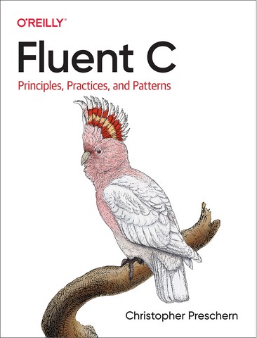 Fluent C: Principles, Practices, and Patterns - фото 1