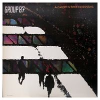 Group 87 – A Career In Dada Processing (LP, Album, Vinyl)