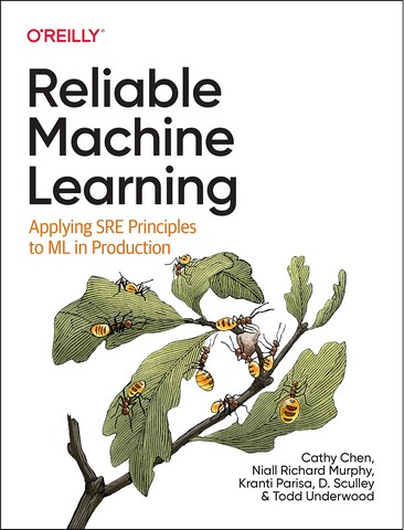 Reliable Machine Learning. Applying SRE Principles...