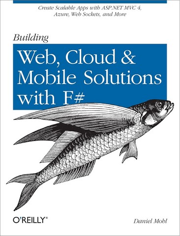 Building Web, Cloud, and Mobile Solutions with F# - фото 1