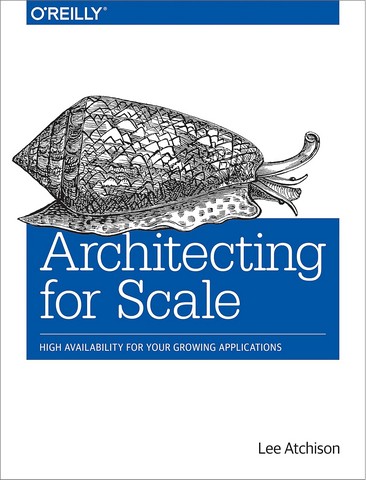 Architecting Scale for: High Availability for Your Growing Applications 1st Edition - фото 1