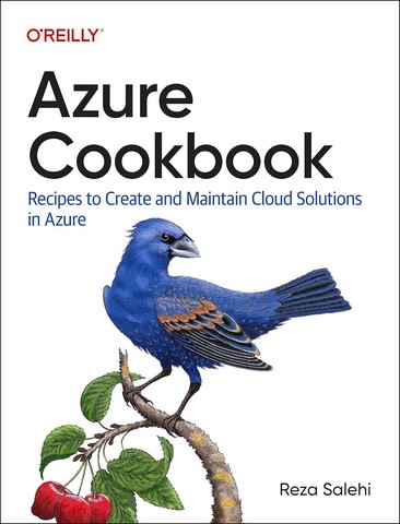 Azure Cookbook: Recipes to Create and Maintain Cloud...