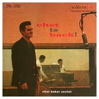 Chet Baker Sextet – Chet Is Back! (LP, Album, Reissue, 180g, Vinyl) - Jazz