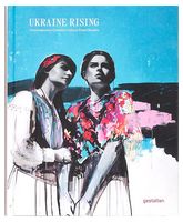 Ukraine Rising. Contemporary Creative Culture from Ukraine - Хобби Увлечения