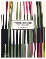 Vintage Fashion. A Sourcebook - Мода и стиль
