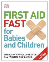 First Aid Fast for Babies and Children - Семейная медицина
