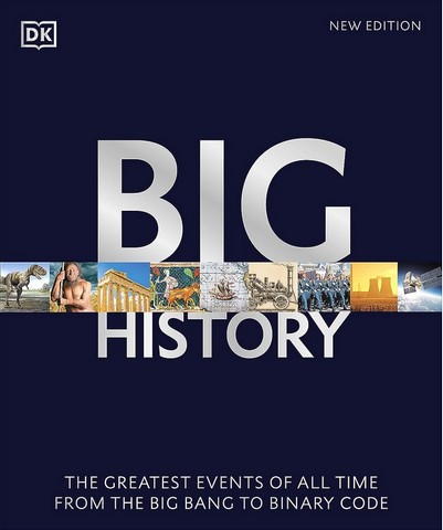 Big History. The Greatest Events of All Time From the Big Bang to Binary Code - фото 1