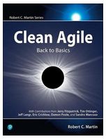 Clean Agile: Back to Basics (Robert C. Martin Series) 1st Edition - Agile