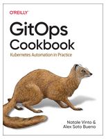 GitOps Cookbook: Kubernetes Automation in Practice 1st Edition