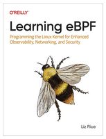 Learning eBPF: Programming the Linux Kernel for Enhanced Observability, Networking, and Security 1st Edition