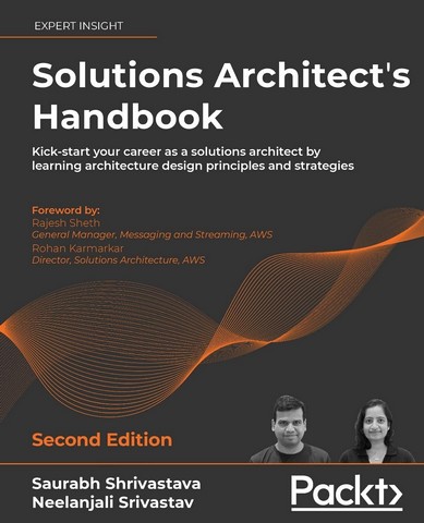 Solutions Architects Handbook: Kick-start your career as a solutions architect by learning architecture design principles and strategies, 2nd Edition - фото 1