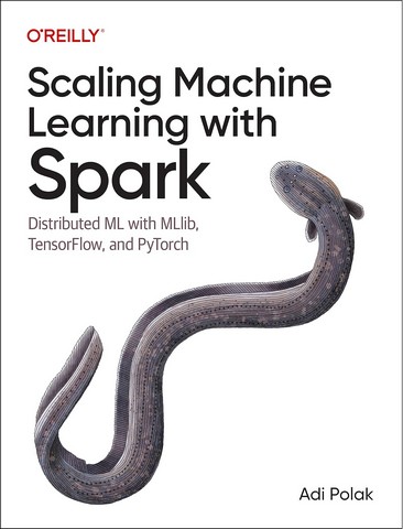 Scaling Machine Learning with Spark: Distributed ML with MLlib, TensorFlow, and PyTorch 1st Edition - фото 1