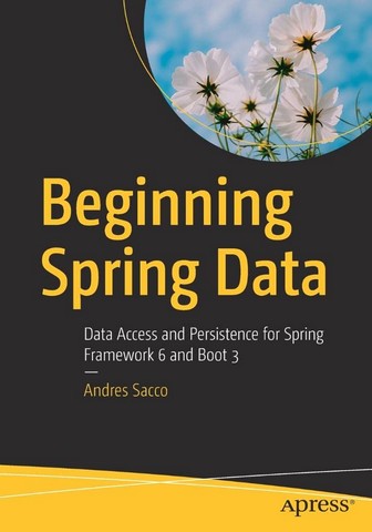 Beginning Spring Data: Data Access and Persistence...