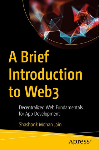 A Brief Introduction to Web3: Decentralized Web Fundamentals for App Development 1st ed. Edition - фото 1
