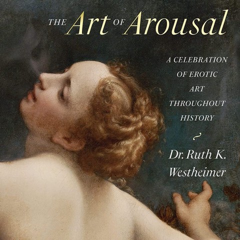 The Art of Arousal. A Celebration of Erotic Art Throughout History - фото 1