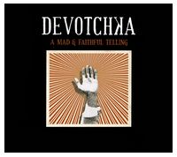DeVotchKa – A Mad & Faithful Telling (CD)