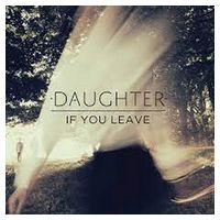 Daughter – If You Leave (CD, Album)