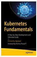 Kubernetes Fundamentals: A Step-by-Step Development and Interview Guide 1st ed. Edition - Книги на иностранном языке