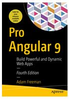 Pro Angular 9: Build Powerful and Dynamic Web Apps 4th Edition - JavaScript, jQuery, Dojo