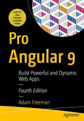 Pro Angular 9: Build Powerful and Dynamic Web Apps 4th Edition - фото 1