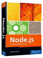 Node.js: The Comprehensive Guide to Server-Side JavaScript Programming - JavaScript, jQuery, Dojo