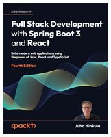 Full Stack Development with Spring Boot 3 and React: Build modern web applications using the power of Java, React, and TypeScript 4th ed. Edition - Java