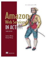 Amazon Web Services in Action, Third Edition: An in-depth guide to AWS - WEB-программирование