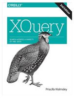 XQuery: Search Across a Variety of XML Data 2nd Edition - XML,  XSLT