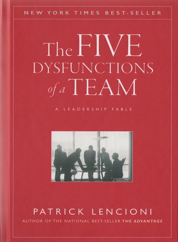 The Five Dysfunctions of a Team. A Leadership Fable - фото 1