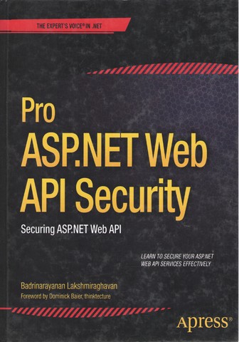 Pro ASP.NET Web API Security: Securing ASP.NET Web...