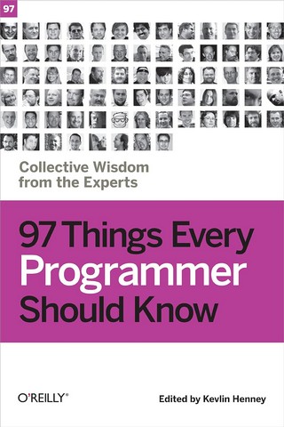 97 Things Every Programmer Should Know: Collective...