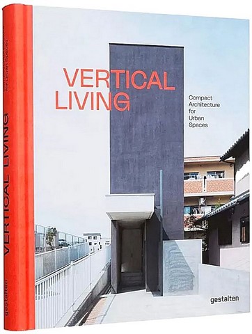 Vertical Living. Compact Architecture for Urban Spaces