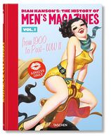 Dian Hanson's: The History of Men's Magazines. Volume 1. From 1900 to Post-WWII