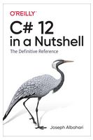 C# 12 in a Nutshell: The Definitive Reference - Компьютерная литература