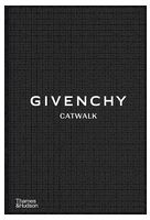Givenchy Catwalk. The Complete Collections - Мода и стиль