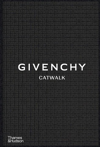 Givenchy Catwalk. The Complete Collections