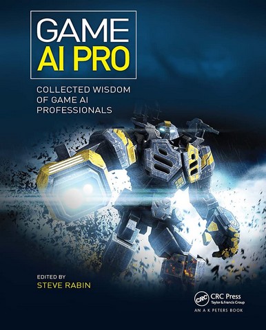 Game AI Pro: Collected Wisdom of Game AI Professionals - фото 1