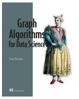 Graph Algorithms for Data Science: With examples in Neo4j - Базы данных, СУБД