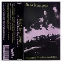 Dead Kennedys – Fresh Fruit For Rotting Vegetables (MC, Album, Reissue, Cassette) - Кассеты