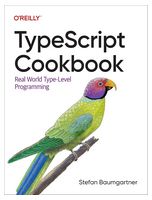 TypeScript Cookbook: Real World Type-Level Programming 1st Edition - Новейшие Технологии