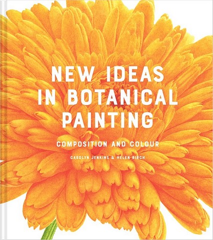 New Ideas in Botanical Painting. Сomposition and colour