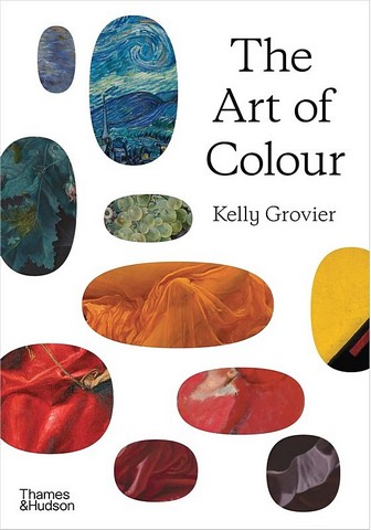 The Art of Colour. The History of Art in 39 Pigments