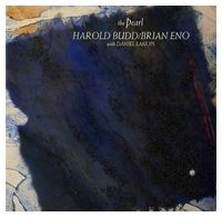 Harold Budd, Brian Eno, Daniel Lanois – The Pearl (CD, Album, Remastered, Reissue)