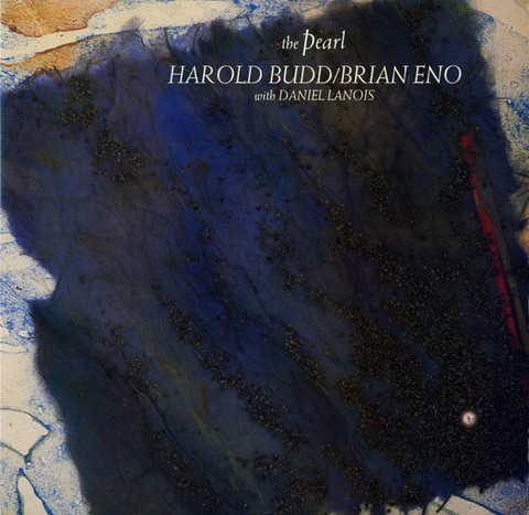 Harold Budd, Brian Eno, Daniel Lanois – The Pearl (CD, Album, Remastered, Reissue) - фото 1