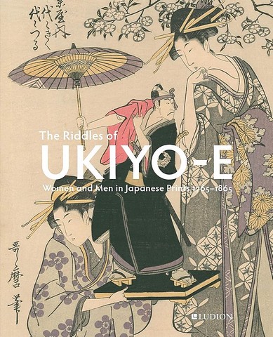 The Riddles of Ukiyo-e. Women and Men in Japanese Prints...
