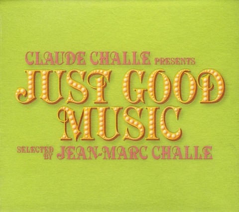 Claude Challe Presents Jean-Marc Challe – Just Good Music (3CD, Compilation) - фото 1