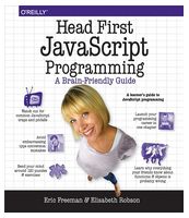 Head First JavaScript Programming: A Brain-Friendly Guide 1st Edition