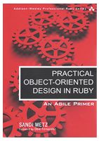 Practical Object-Oriented Design in Ruby: An Agile Primer (Addison-Wesley Professional Ruby) - Ruby on Rails