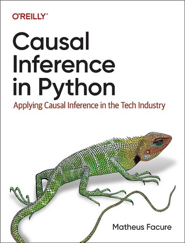 Causal Inference in Python: Applying Causal Inference in the Tech Industry 1st Edition - фото 1