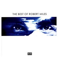 Robert Miles – The Best Of Robert Miles (LP, Compilation, Reissue, Remastered, Stereo, Vinyl) - Виниловые пластинки
